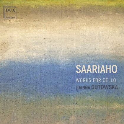 Kaija Saariaho (*1952) & Joanna Gutowska - Works For Cello