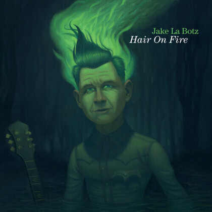 Jake La Botz - Hair On Fire (LP)