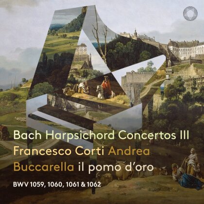 Johann Sebastian Bach (1685-1750), Il Pomo d'Oro & Francesco Corti - Harpsichord Concertos III