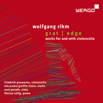 Wolfgang Michael Rihm (*1952), Alexandra Greffin-Klein, Axel Porath, Friedrich Gauwerky & Florian Uhlig - Grat / Edge - Works For And With Violoncello
