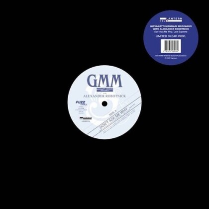 Gmm With Robotnick - Don't Ask Me Why/Love Supreme (Limited Edition, Clear Vinyl, 12" Maxi)