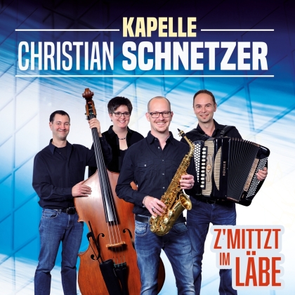 Kapelle Christian Schnetzer - Z'Mittzt im Läbe