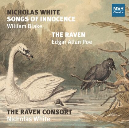 The Raven Consort, Nicholas White, Nicholas White, William Blake & Edgar Allan Poe - Songs Of Innocence & The Raven