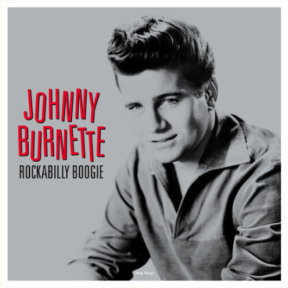 Johnny Burnette - Rockabilly Boogie (2022 Reissue, Not Now UK, LP)