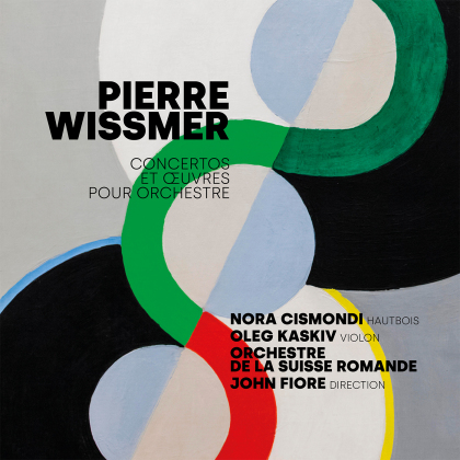 Pierre Wissmer (1915-1992), John Fiore, Nora Cismondi, Oleg Kaskiv & L'Orchestre de la Suisse Romande - Concertos et Oeuvres pour Orchestre
