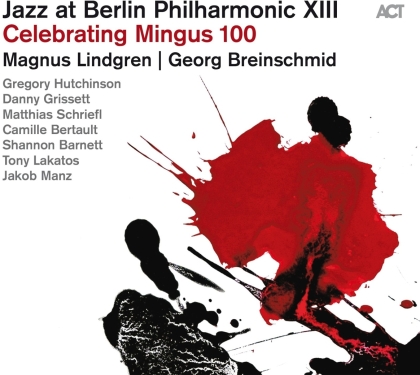 Magnus Lindgren & Georg Breinschmid - Jazz At Berlin Philharmonic XIII - Celebrating Mingus 100
