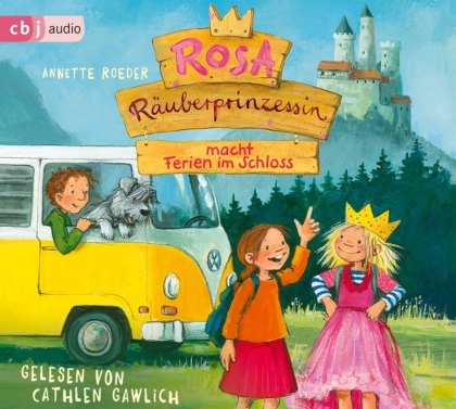 Annette Roeder - Rosa Räuberprinzessin macht Ferien im Schloss