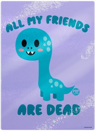 Pop Factory: All My Friends Are Dead - Rectangular Chopping Board