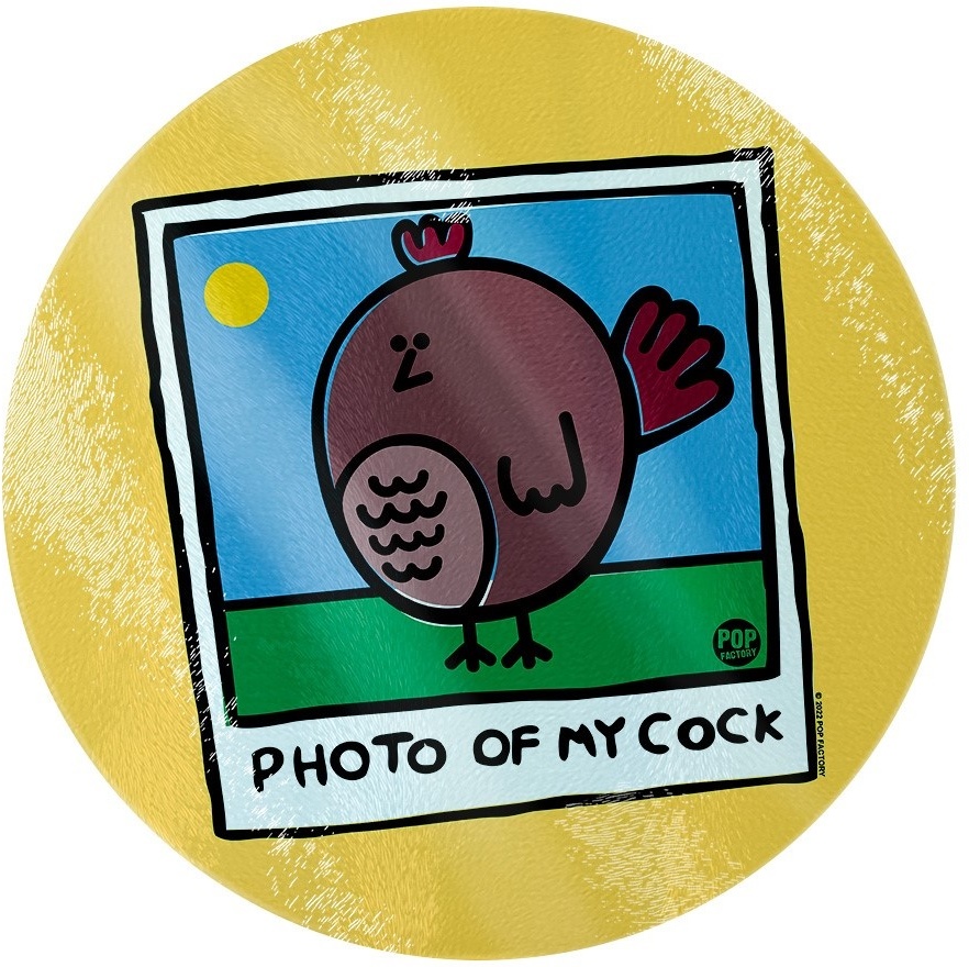 Pop Factory: Photo of My Cock - Circular Chopping Board