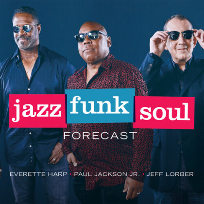 Jazz Funk Soul (Everette Harp/Paul Jackson Jr./Jeff Lorber) - Forecast