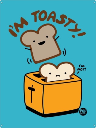 Pop Factory: I'm Toasty - Tin Sign