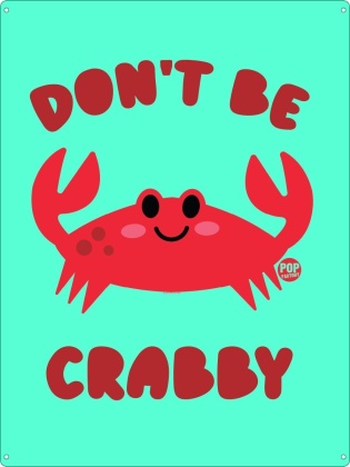 Pop Factory: Don't Be Crabby - Tin Sign