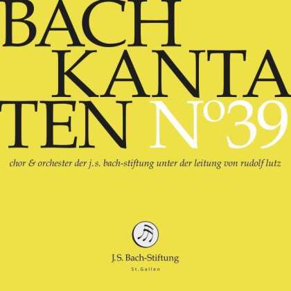 Johann Sebastian Bach (1685-1750), Rudolf Lutz (*1951) & Chor & Orchester der J.S. Bach-Stiftung - Kantaten No. 39