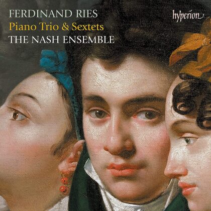 The Nash Ensemble & Ferdinand Ries (1784-1838) - Piano Trios & Sextets