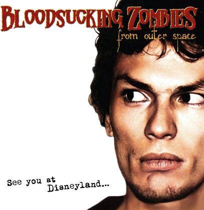 Bloodsucking Zombies From Outer Space - See You At Disneyland (2022 Reissue, Limited Edition, LP)