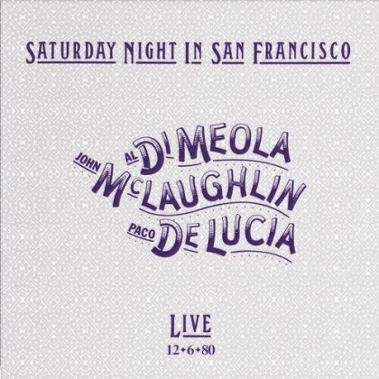 Al Di Meola, John McLaughlin & Paco De Lucia - Saturday Night In San Francisco (Impex Records)