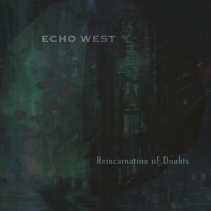 Echo West - Reincarnation Of Doubts (Digipack)