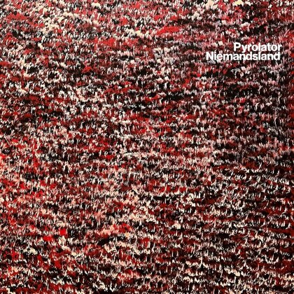 Pyrolator - Niemandsland (LP)