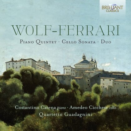 Ermanno Wolf-Ferrari (1876-1948), Amedeo Cicchese, Costantino Catena & Quartetto Guadagnini - Quartet 6 / Sonata 30 / Duo 33