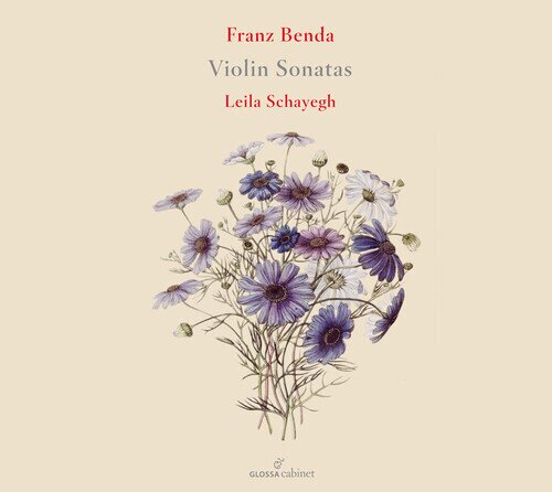 Franz Benda (1709-1786) & Leila Schayegh - Violin Sonatas