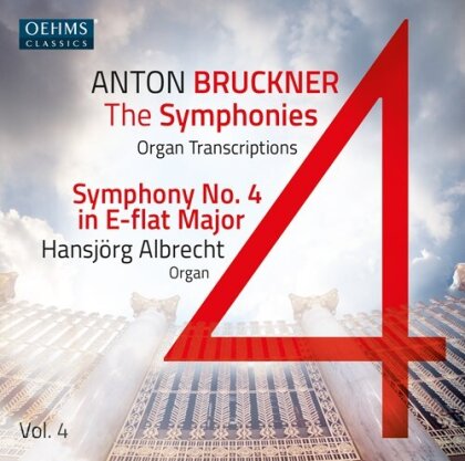 Anton Bruckner (1824-1896) & Hansjörg Albrecht - Symphonies 4 - Organ Transcriptions