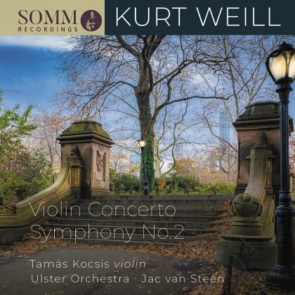Ulster Orchestra, Kurt Weill (1900-1950), Jac van Steen & Tamás Kocsis - Violin Concerto / Symphony 2
