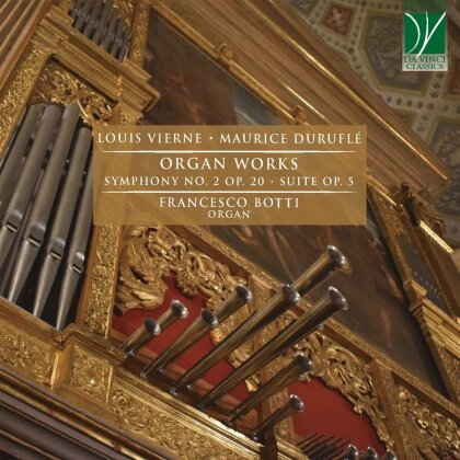 Louis Vierne (1870-1937), Maurice Duruflé (1902-1986) & Francesco Botti - Organ Works (symphony No. 2, Suite Op. 5)