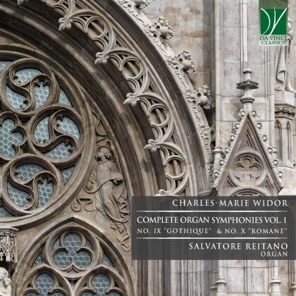 Charles-Marie Widor (1844-1937) & Salvatore Reitano - Complete Organ Symphonies Vol. 1, No. Ix "gothique" & No. X "romane"