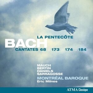 Johann Sebastian Bach (1685-1750), Eric Milnes & Montreal Baroque - Cantatas For Pentacost 68, 173, 174, 184