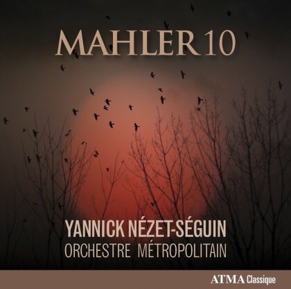 Gustav Mahler (1860-1911), Yannick Nezet-Seguin & Orchestre Métropolitain - Mahler 10
