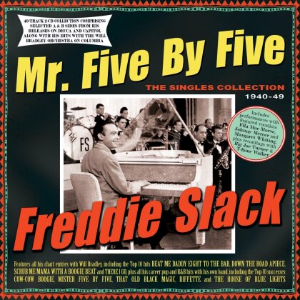 Freddie Slack - Mr. Five By Five: The Singles Collection 1940-49 (2 CDs)