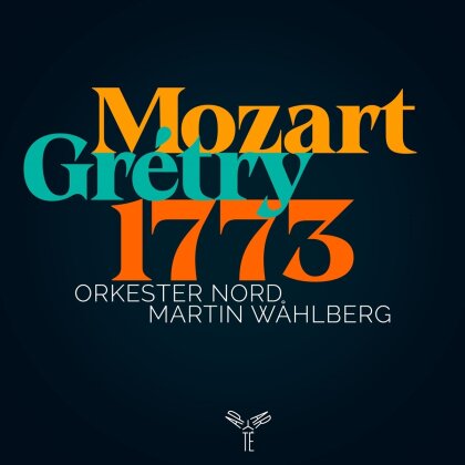 Orkester Nord & Martin Wåhlberg - Mozart Grétry 1773