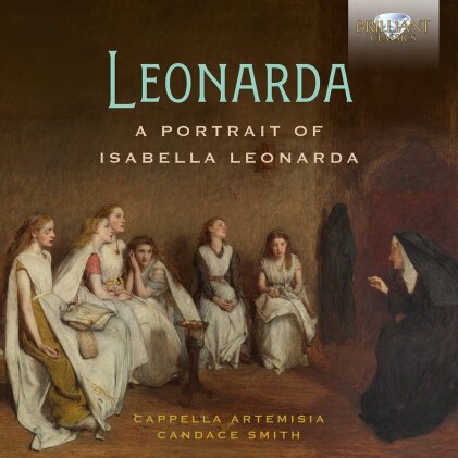 Candace Smith, Cappella Artemisia & Isabella Leonarda - Leonarda: A Portrait Of Isabella Leonarda