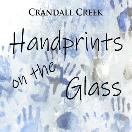 Crandall Creek - Handprints On The Glass