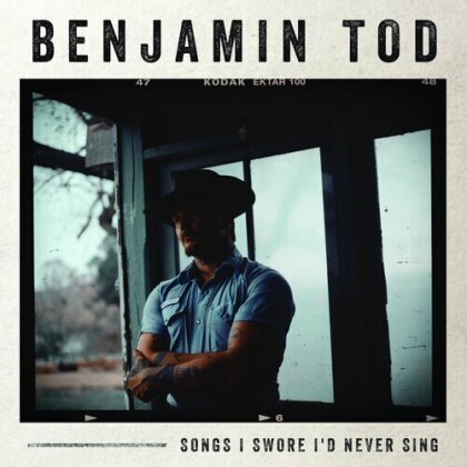 Benjamin Tod - Songs I Swore I'd Never Sing (Digipack)