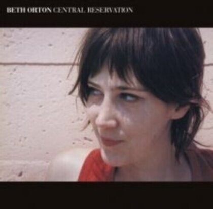 Beth Orton - Central Reservation (2022 Reissue, Limited Edition, LP)