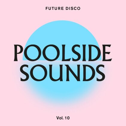 Future Disco - Poolside Sounds Vol. 10 (2 CDs)