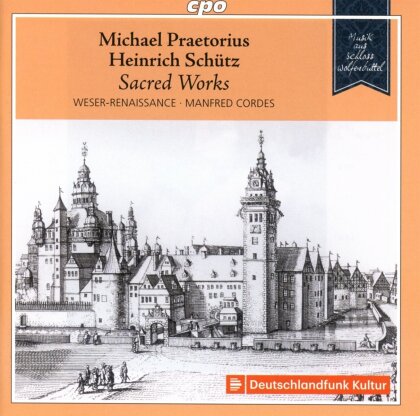Michael Praetorius (1571-1621), Heinrich Schütz (1585-1672), Manfred Cordes & Weser Renaissance Bremen - Sacred Works in Parallel Settings