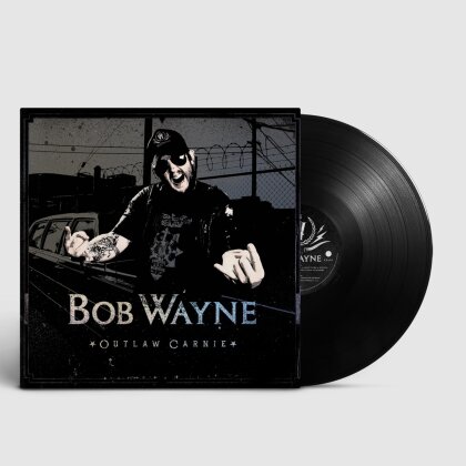 Bob Wayne - Outlaw Carnie (2022 Reissue, Svart Records, LP)
