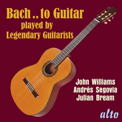 Julian Bream, Andrés Segovia & John Williams (Gitarrist) - Bach ... to Guitar Played By Legendary Guitarists
