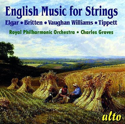 Sir Edward Elgar (1857-1934), Sir Benjamin Britten (1913-1976), Ralph Vaughan Williams (1872-1958), Sir Michael Tippett (1905-1998), Sir Charles Groves, … - English Music For Strings - English String Masterpieces