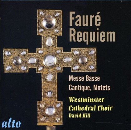 Westminster Cathedral Choir, Gabriel Fauré (1845-1924) & David Hill - Requiem - u.a.
