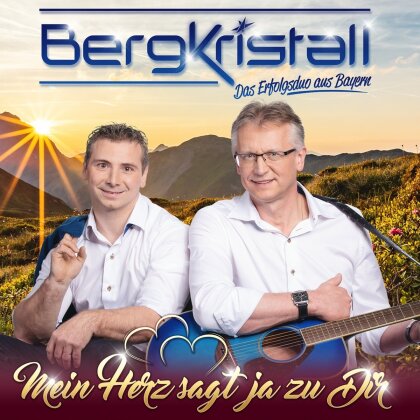 Bergkristall - Mein Herz sagt ja zu dir