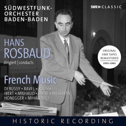 Claude Debussy (1862-1918), Maurice Ravel (1875-1937), Albert Roussel (1869-1937), Jacques Ibert (1890-1962), +, … - Hans Rosbaud Conducts French Music (4 CDs)