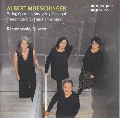 Rasumowsky Quartet & Albert Moeschinger - String Quartets 3 & 5 Colloqui / Trauermusik Für Frau
