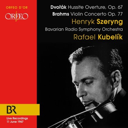 Antonin Dvorák (1841-1904), Johannes Brahms (1833-1897), Rafael Kubelik, Henryk Szering & Bavarian Radio Symphony Orchestra - Hussite Overture 67 / Violin Concerto 77