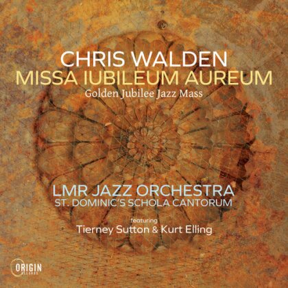 Chris Walden & Lmr Jazz Orchestra - Missa Iubileum Aureum: Golden Jubilee Jazz Mass