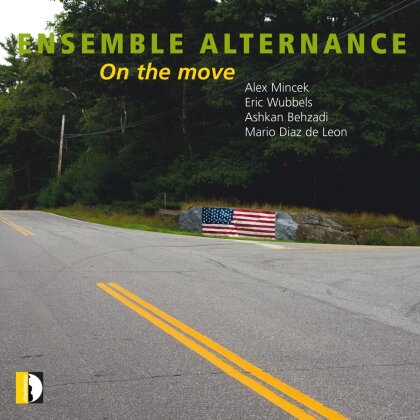 Ensemble Alternance, Alex Mincek, Eric Wubbels, Ashkan Behzadi & Mario Diaz de Leon - On The Move