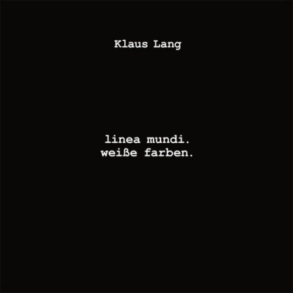 Klaus Lang - Linea Mundi. Weisse Farben. (LP)