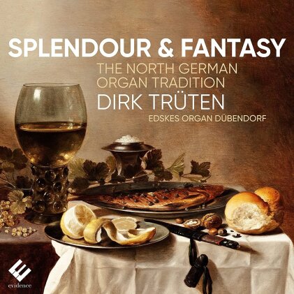 Dirk Trueten - Splendour & Fantasy: North German Organ Tradition - Edskes Organ Dübendorf